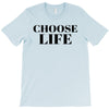 Choose Life T-Shirt