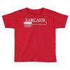 sarcasm loading please wait Toddler T-shirt