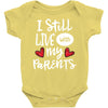 I Still Live With My Parents Baby Bodysuit