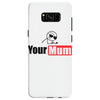 your mum Samsung Galaxy S8