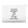 I Am Your Mothers Day Gift Dad Says You're Welcome Accessory Pouches