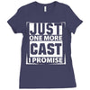 Just One More Cast I Promise Ladies Fitted T-Shirt