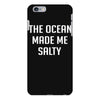 The Ocean Made Me Salty iPhone 6 Plus/6s Plus Case