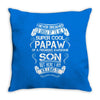Super Cool Papaw Of A Freaking Awesome Son Throw Pillow
