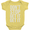 don't stop get it get it Baby Bodysuit