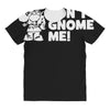 you don't gnome me All Over Women's T-shirt