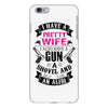 I Have a Pretty Wife I Also Have a Gun a Shovel and an Alibi iPhone 6 Plus/6s Plus Case