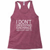 dont understand ignorance Racerback Tank