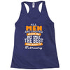 all men are created equal but only the best are born in february Racerback Tank
