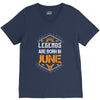 Legends are born in June V-Neck Tee