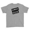 work sux Youth Tee