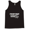 i'm not crazy, my mother had me tested t shirt Tank Top