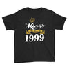 kings are born in 1999 Youth Tee