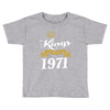 kings are born in 1971 Toddler T-shirt