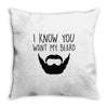 i know you want my beard Throw Pillow