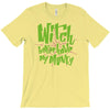 witch better have my money T-Shirt