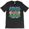 My Mind is Like My internet Browser i Have 19 Tabs Open 3 Are Frozen A T-Shirt