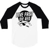 live fast die red 3/4 Sleeve Shirt