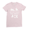 we can't have nice things Ladies Fitted T-Shirt