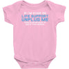 if i am ever on life support unplug me Baby Onesie