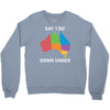 say i do down under Crewneck Sweatshirt
