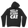 Being an adult is hard I'd rather be a cat Unisex Hoodie