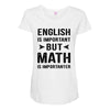 English Is Important But Math Is Importanter Maternity Scoop Neck T-shirt