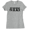 i'm black don't fuck with me black t shirt size s m l xl,,,,,, Ladies Fitted T-Shirt