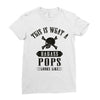 This Is What A Bad Ass Pops Looks Like Ladies Fitted T-Shirt