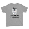 Trust Me i'm Doctor Youth Tee