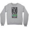 if you can read this, you are camping too close Crewneck Sweatshirt