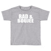 bad &amp; boujee Toddler T-shirt