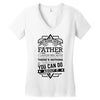 I Smile Youre Father Laugh Cant Do Anything Tshirt Women's V-Neck T-Shirt