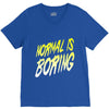 normal is boring V-Neck Tee