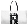 nothing to hide Weekender Totes