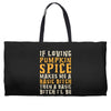if loving pumpkin spice makes me a basic bitch Weekender Totes