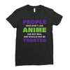 people who don't like anime are not real and should not be trusted Ladies Fitted T-Shirt
