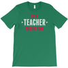 i am a teacher T-Shirt