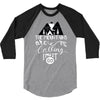 The Mountains Are Calling, I Must Go 3/4 Sleeve Shirt