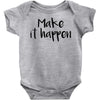 make it happen Baby Onesie