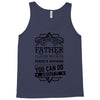 I Smile Youre Father Laugh Cant Do Anything Tshirt Tank Top