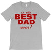 is the best dad ever T-Shirt