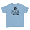 this is the darkest timeline Youth Tee