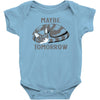 maybe tomorrow Baby Onesie