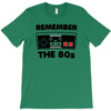 remember the 80's T-Shirt