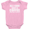 all i care about is coffee Baby Onesie