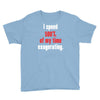 i spend 500% of my time exagerating Youth Tee