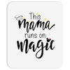 This Mama Runs on Magic Mousepad