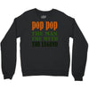 pop pop the man the myth the legend Crewneck Sweatshirt