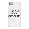 delete your account iPhone 7 Case